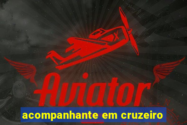 acompanhante em cruzeiro